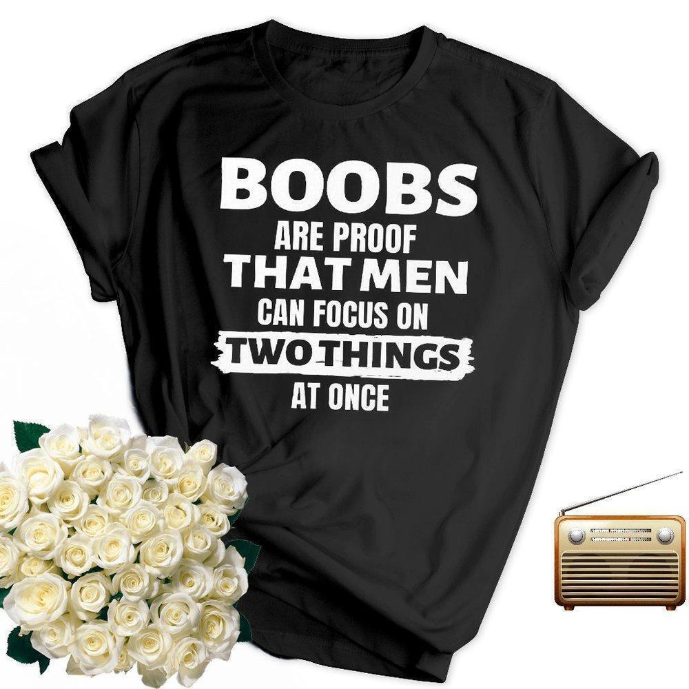 Boobs Are Proof That Men Love Humor Gag Joke Adult Unisex T-Shirt